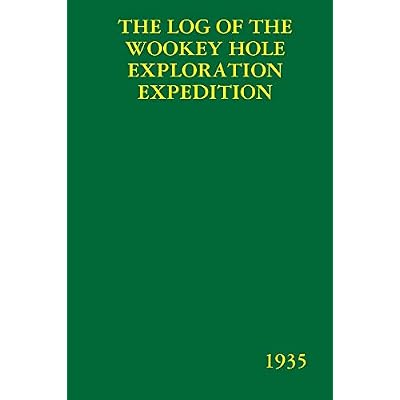 The Log of the Wookey Hole Exploration Expedition