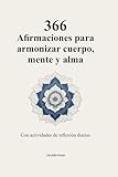 366 Afirmaciones para armonizar cuerpo, mente y alma