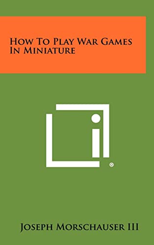 How to Play War Games in Miniature