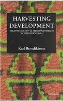 Harvesting Development: The Construction of Fresh Food Markets in Papua New Guinea