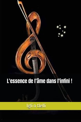 L'essence de l'âme dans l'infini ! (French Edition)