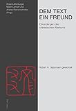 Dem Text ein Freund: Erkundungen des chinesischen Altertums- Robert H. Gassmann gewidmet