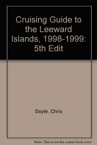 Cruising Guide to the Leeward Islands, 1998-1999: 5th Edit