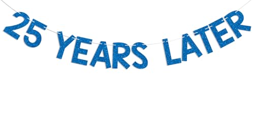 Image of 25 Years Later Banner - Quarter Life Crisis Decor, Cheers to 25 Years, Happy 25th Birthday Anniversary Party Decorations Blue Glitter
