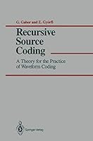 Recursive Source Coding: A Theory for the Practice of Waveform Coding 038796309X Book Cover