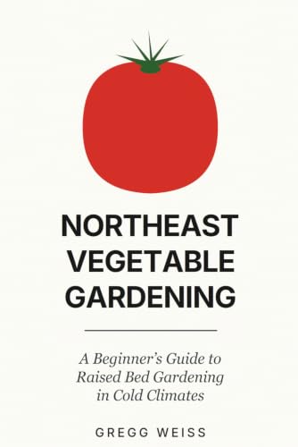 Northeast Vegetable Gardening: A Beginner's Guide to Raised Bed Gardening image 2