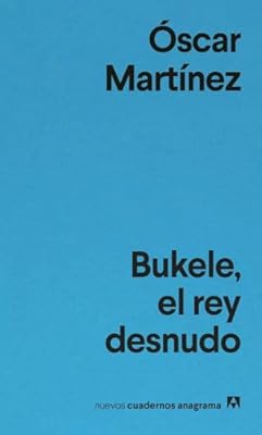 Bukele, el rey desnudo (Nuevos cuadernos Anagrama) | Ya disponible en tu tienda friki favorita! En mundofriki.es!