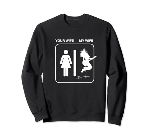 Your Wife My Wife Rockstar - Camiseta de guitarra Sudadera