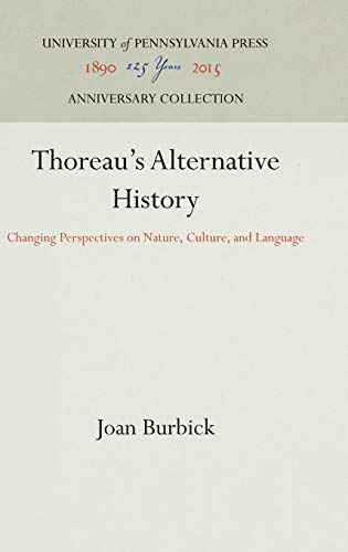 Thoreau's Alternative History: Changing Perspectives on Nature, Culture, and Language (Anniversary Collection)