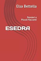 ESEDRA: Pensieri e Piccoli Racconti B08DSZ2ZRD Book Cover