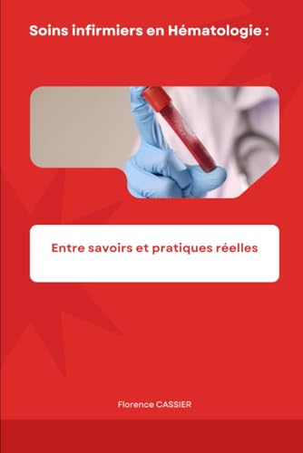 livre Soins infirmiers en Hématologie : Entre savoirs et pratiques réelles