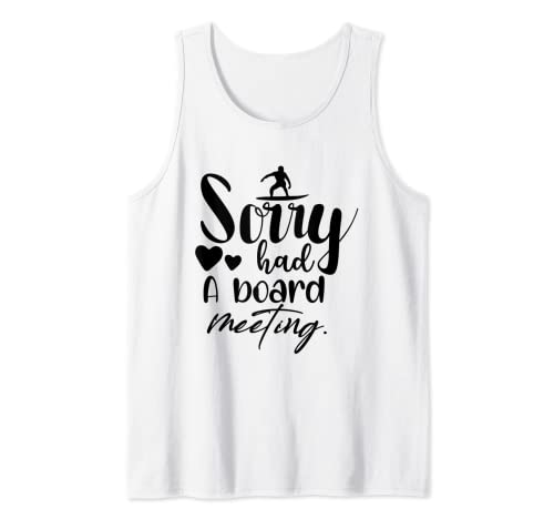 Sorry Board Meeting Surfer Hombres Mujeres Camisetas gráficas Camiseta sin Mangas