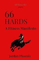 66 HARDS - A Fitness Manifesto B0F5PLCT9L Book Cover
