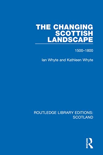 Bild: The Changing Scottish Landscape: 1500-1800 (Routledge Library Editions: Scotland) f�r 41,72 EUR bei amazon.de