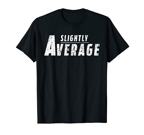 Funny Math Slightly Above Your Average Sarcastic Joke Maths Maglietta