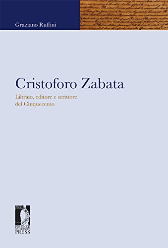 Cristoforo Zabata: Libraio, editore e scrittore del Cinquecento