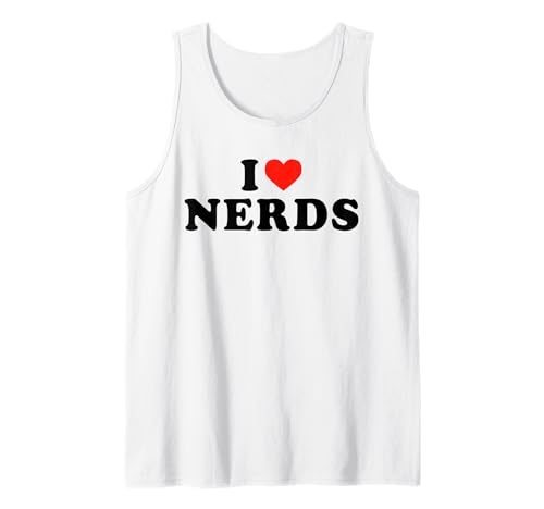 I Love Nerds - Divertente dichiarazione umoristica Geek Nerd Sarcasmo Canotta