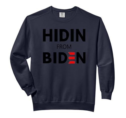 HIDEN FROM BIDEN funny meme political Joe Campaign Democrat Comfort Colors Adult Sweatshirt