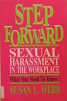 Step Forward: Sexual Harassment in the Workplace : What You Need to Know 0942361512 Book Cover