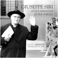 Giuseppe Siri. Le sue immagini, le sue parole. Ediz. illustrata