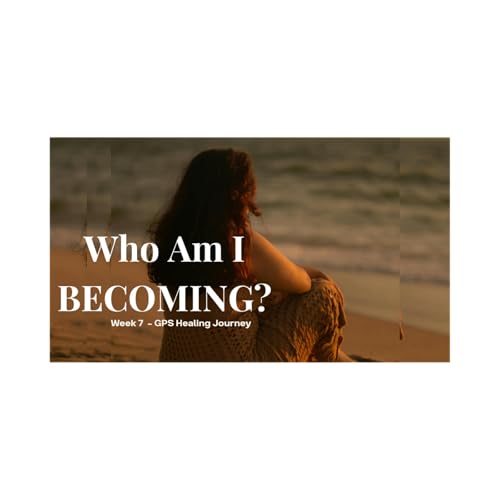 THURSDAY (Week 7: Who Am I Becoming? &mdash; We Get Tested)