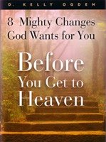 Unknown Binding BEFORE YOU GET TO HEAVEN - 8 Mighty Changes God Wants for You Book