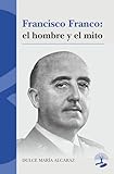 francisco franco sa mort  Francisco Franco: el hombre y el mito (LEGADOS)