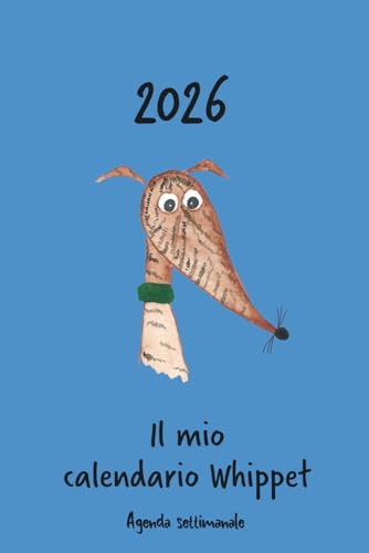 Calendario 2026 - Il mio calendario whippet: Agenda settimanale - Whippet striato Calendario 2026 - Il mio calendario whippet: Agenda settimanale - Whippet striato