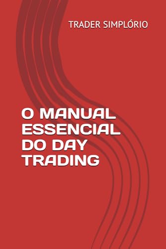 O MANUAL ESSENCIAL DO DAY TRADING