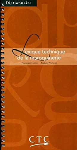 Lexique technique de la maroquinerie: Français/Anglais - Anglais/Français