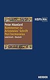 Kommentar zu Aristoteles' Schrift Peri hermeneias: Logisch-semantische Untersuchungen. Lateinisch – Deutsch. Übersetzt, eingeleitet und mit ... der Philosophie des Mittelalters 3. Serie)