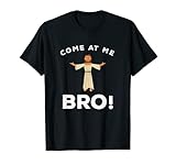 Jesus Come at me Bro! Funny Christian T Shirt