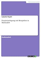 Fourierzerlegung mit Beispielen in MATLAB 3656859744 Book Cover