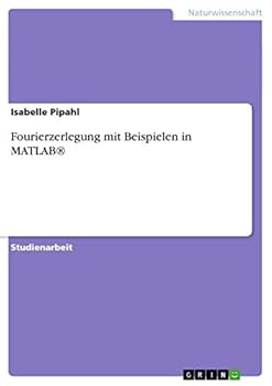 Paperback Fourierzerlegung mit Beispielen in MATLAB(R) [German] Book
