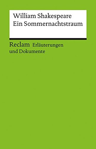Erläuterungen und Dokumente zu William Shakespeare: Ein Sommernachtstraum (Reclams Universal-Biblio