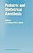 Produktbild Pediatric and Obstetrical Anesthesia: Papers presented at the 40th Annual Postgraduate Course in Anesthesiology, February 1995 (Developments in Critical Care Medicine and Anaesthesiology, Band 30)