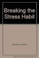 Breaking the Stress Habit: A Modern Guide to One Minute Stress Management 0961647531 Book Cover
