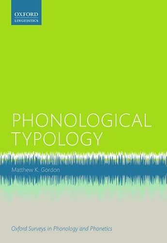 Phonological Typology (Oxford Survey in Phonology and Phonetics)