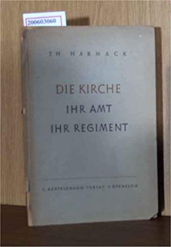 Die Kirche. Ihr Amt. Ihr Regiment Grundlegende Sätze mit durchgehender Bezugnahme auf die symbolischen Bücher der lutherischen Kirche zur Prüfung und Verständigung