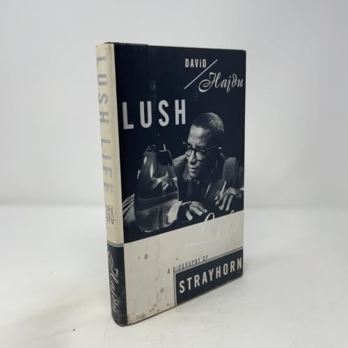 Lush Life: A Biography of Billy Strayhorn