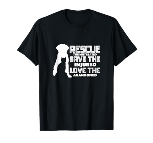 Rescue The Mistreated Save The Blessed Love The Abandoned T-Shirt