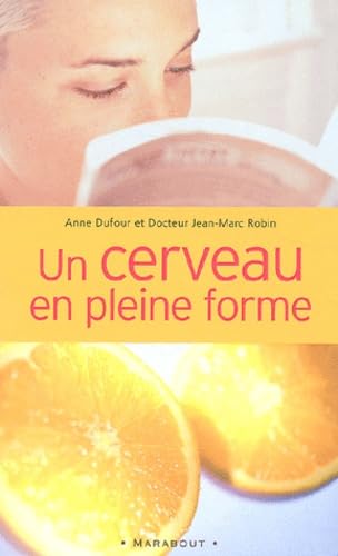 UN CERVEAU EN PLEINE FORME Dufour, Anne and Robin, Jean-Marc