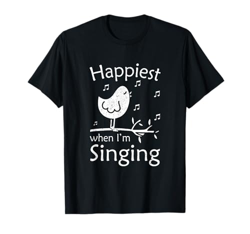 Love to sing love singing happiest when i'm singing t-shirt