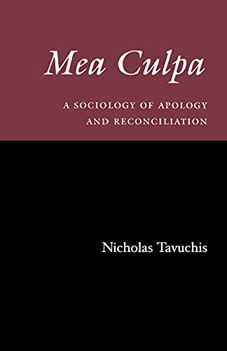 Mea Culpa: A Sociology of Apology and Reconciliation