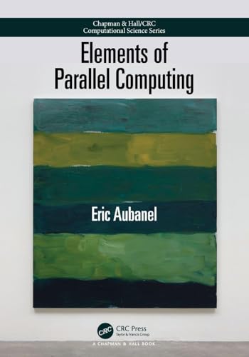 Elements of Parallel Computing (Chapman & Hall/CRC Computational Science) view 2