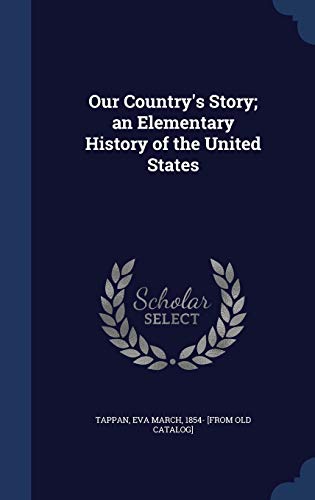 Our Country's Story; an Elementary History of t... 1297941152 Book Cover