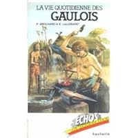 La vie quotidienne des Gaulois (Collection Echos) (French Edition) 2010095863 Book Cover