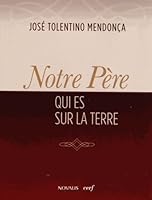 Notre Père qui es sur la terre 220410065X Book Cover