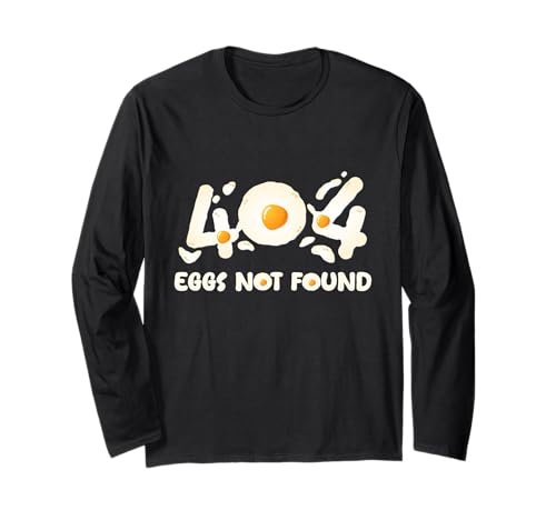 Funny 404 Error Eggs Not Found Expensive Egg Shortages Long Sleeve T-Shirt