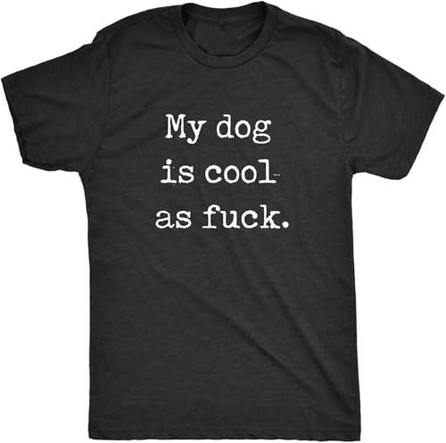 Men's My Dog is Cool As Tshirt Funny Pet Puppy Animal Lover Gift Tee T-Shirt Balck